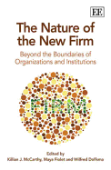 The Nature of the New Firm: Beyond the Boundaries of Organizations and Institutions