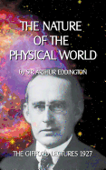 The Nature of the Physical World: The Gifford Lectures 1927