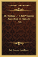The Nature of Vital Processes According to Rignano (1909)