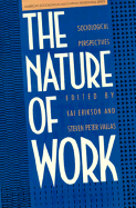 The Nature of Work: Sociological Perspectives - Erikson, Kai T, Professor, and Vallas, Steven P, and Vallas, Peter (Editor)