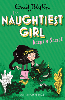 The Naughtiest Girl: Naughtiest Girl Keeps A Secret: Book 5 - Digby, Anne