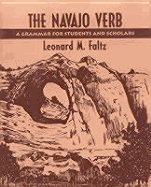 The Navajo Verb: A Grammar for Students and Scholars