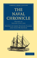 The Naval Chronicle: Volume 23, January-July 1810: Containing a General and Biographical History of the Royal Navy of the United Kingdom with a Variety of Original Papers on Nautical Subjects