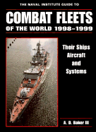 The Naval Institute Guide to Combat Fleets of the World, 1998-1999: Their Ships, Aircrafts, and Systems