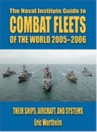 The Naval Institute Guide to Combat Fleets of the World 2005-2006: Their Ships, Aircraft, and Systems - Wertheim, Eric