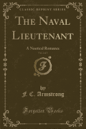 The Naval Lieutenant, Vol. 2 of 3: A Nautical Romance (Classic Reprint)