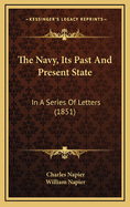 The Navy, Its Past and Present State: In a Series of Letters (1851)
