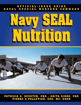 The Navy Seal Nutrition Guide by Patricia A Deuster, Anita Singh ...