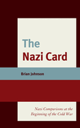 The Nazi Card: Nazi Comparisons at the Beginning of the Cold War