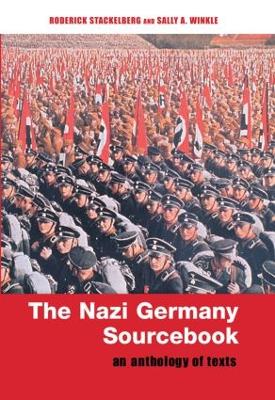 The Nazi Germany Sourcebook: An Anthology of Texts - Stackelberg, Roderick (Editor), and Winkle, Sally A (Editor)