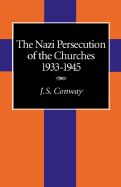 The Nazi Persecution of the Churches, 1933-1945