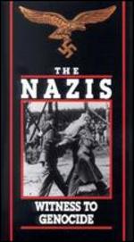 The Nazis: Witness to Genocide
