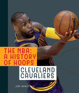 The Nba: A History of Hoops: Cleveland Cavaliers