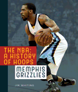 The Nba: A History of Hoops: Memphis Grizzlies