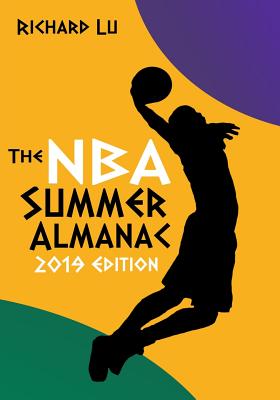 The NBA Summer Almanac, 2019 edition: Cover 1 - Lu, Richard