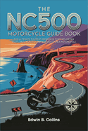 The NC500 Motorcycle Guide Book: The Ultimate Tourist Reference for Exploring Scotland's North Coast 500 Route on a Motorcycle