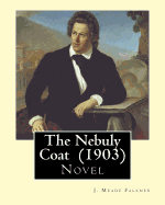 The Nebuly Coat (1903) by: J. Meade Falkner: Novel