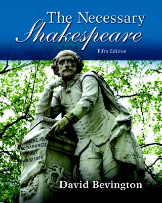 The Necessary Shakespeare - Bevington, David