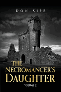 The Necromancer's Daughter: Volume II