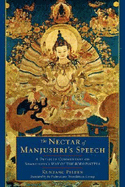 The Nectar of Manjushri's Speech: A Detailed Commentary on Shantideva's Way of the Bodhisattva