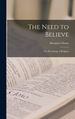 The Need to Believe: the Psychology of Religion - Ostow, Mortimer