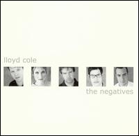 The Negatives - Lloyd Cole & The Negatives