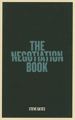 The Negotiation Book: Your Definitive Guide to Successful Negotiating - Gates, Steve