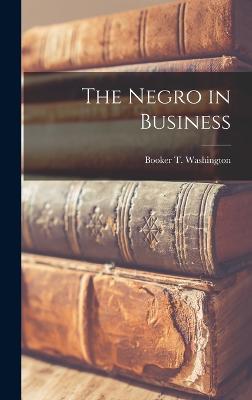 The Negro in Business - Washington, Booker T
