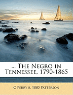 ... The Negro in Tennessee, 1790-1865; Volume 1