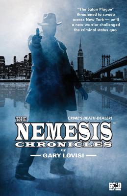 The Nemesis Chronicles: Crime's Death Dealer! - Lovisi, Gary