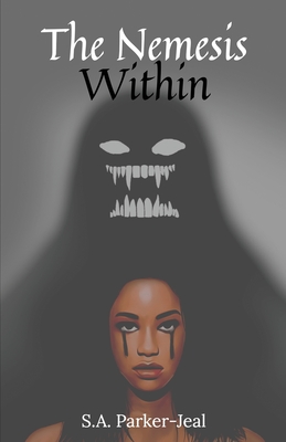 The Nemesis Within - Parker-Jeal, S a