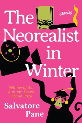 The Neorealist in Winter: Stories - Pane, Salvatore