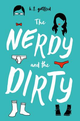 The Nerdy and the Dirty - Gottfred, B T