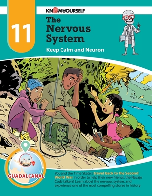 The Nervous System: Keep Calm and Neuron - Adventure 11 - Yourself, Know (Creator)