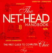 The Net-head Handbook: The First Guide to Computer Chic