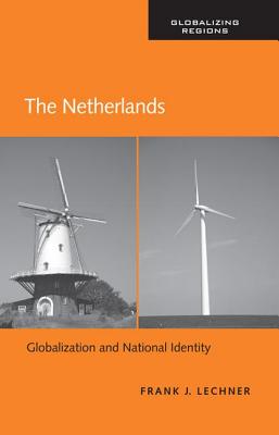 The Netherlands: Globalization and National Identity - Lechner, Frank J