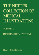 The Netter Collection of Medical Illustrations - Respiratory System