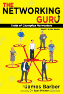 The Networking Guru: Traits of Champion Networkers