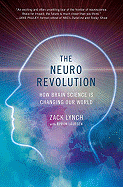 The Neuro Revolution: How Brain Science Is Changing Our World