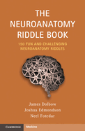 The Neuroanatomy Riddle Book: 150 Fun and Challenging Neuroanatomy Riddles