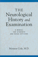 The Neurological History and Examination: A Manual for Students and House Officers