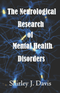 The Neurological Research of Mental Health Disorders