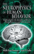 The Neurophysics of Human Behavior: Explorations at the Interface of Brain, Mind, Behavior, and Information