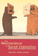 The Neuroscience of Social Interaction: Decoding, Imitating, and Influencing the Actions of Others - Frith, Chris (Editor), and Wolpert, Daniel (Editor)