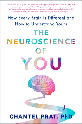 The Neuroscience of You: How Every Brain Is Different and How to Understand Yours - Prat, Chantel