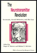 The Neurotransmitter Revolution: Serotonin, Social Behavior, and the Law