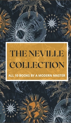 The Neville Collection: All 10 Books by a Modern Master - Goddard, Neville