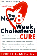The New 8-Week Cholesterol Cure: The Ultimate Program for Preventing Heart Disease