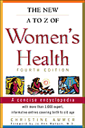 The New A to Z of Women's Health - Ammer, Christine, and Manson, Jo Ann (Foreword by)