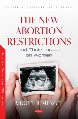 The New Abortion Restrictions and Their Impact on Women - Mengel, Miguel B. (Editor)